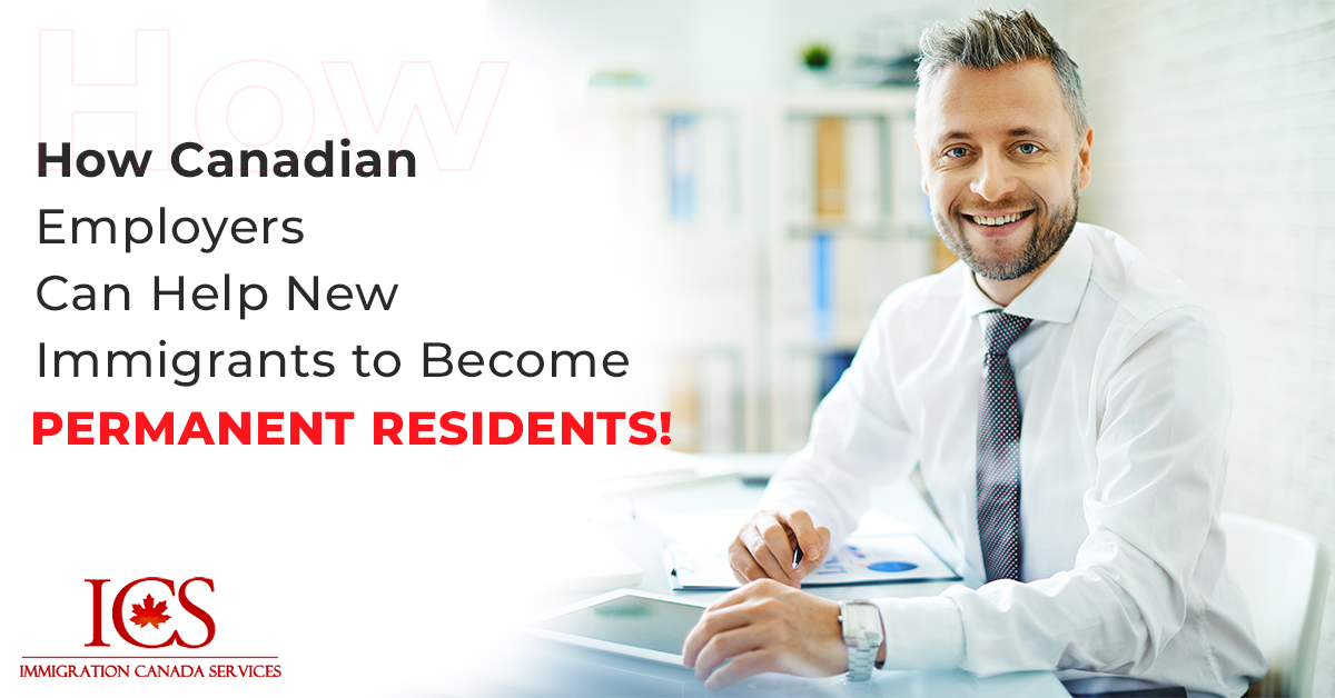 How Canadian Employers Can Help New Immigrants to Become Permanent Residents?